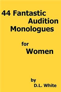 44 Fantastic Audition Monologues For Women
