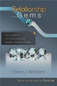 Relationship Gems: For Building and Maintaining Healthy Relationships