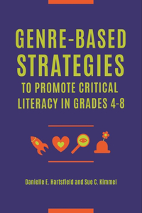 Genre-Based Strategies to Promote Critical Literacy in Grades 4â 