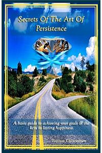 Secrets of the Art of Persistence