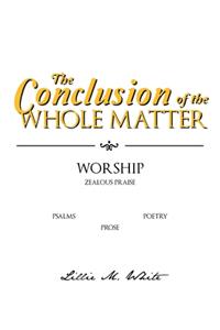 Conclusion of the Whole Matter - Worship