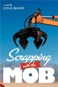 Scrapping with the Mob