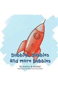 Bubbles, Bubbles and More Bubbles