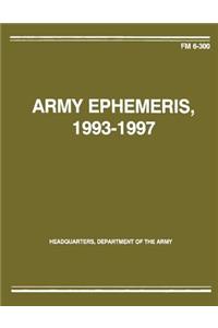 Army Ephemeris 1993 - 1997 (FM 6-300)