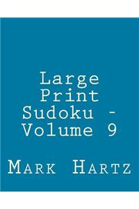 Large Print Sudoku - Volume 9