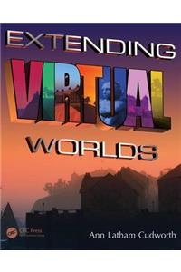 Extending Virtual Worlds: Advanced Design for Virtual Environments