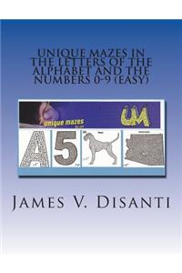Unique Mazes In the Letters of the Alphabet and the Numbers 0-9 (Easy)