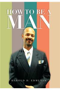 How to Be a Man