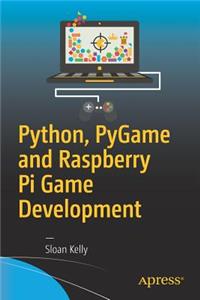 Python, Pygame and Raspberry Pi Game Development