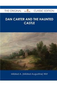 Dan Carter and the Haunted Castle - The Original Classic Edition