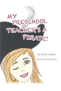 My Preschool Teacher's a Pirate!