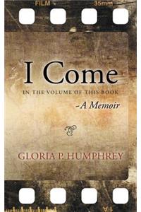 I Come....A Memoir