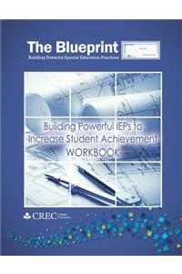 Blueprint: Building Powerful IEPs to Increase Student Achievement