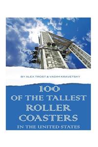 100 of the Tallest Roller Coasters In the United States