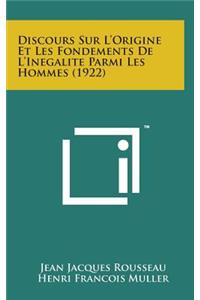 Discours Sur L'Origine Et Les Fondements de L'Inegalite Parmi Les Hommes (1922)