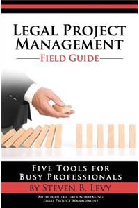 Legal Project Management Field Guide