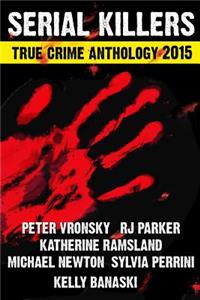 2015 Serial Killers True Crime Anthology, Volume II