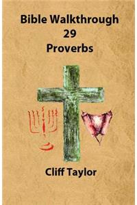 Bible Walkthrough - 29 - Proverbs