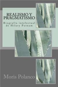 Realismo y Pragmatismo.: Biografia Intelectual de Hilay Putnam