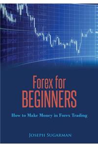 Forex for Beginners: How to Make Money in Forex Trading