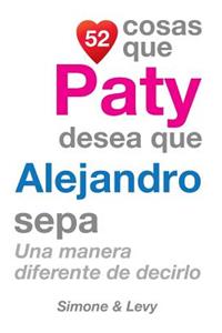 52 Cosas Que Paty Desea Que Alejandro Sepa