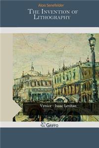 The Invention of Lithography