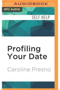 Profiling Your Date
