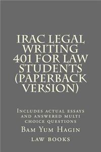IRAC Legal Writing 401 For Law Students (Paperback version)