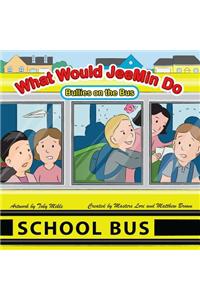 What Would Jeemin Do: Bullies on the Bus