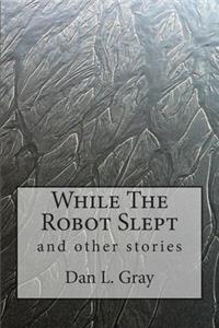 While The Robot Slept