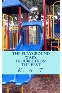 Playground Wars, Trouble From the Past: 1