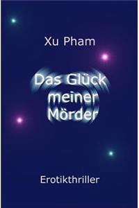 Das Glueck Meiner Moerder