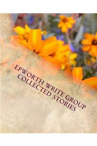 Epworth Write Group Collected Stories