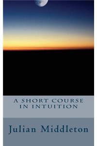 Short Course In Intuition