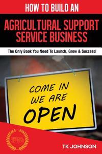 How to Build an Agricultural Support Service Business