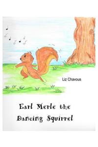 Earl Merle the Dancing Squirrel