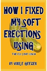 How I Fixed My Soft Erections Using