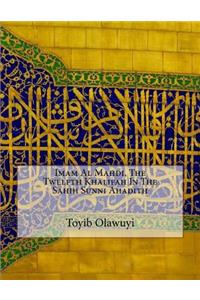 Imam Al Mahdi, The Twelfth Khalifah In The Sahih Sunni Ahadith