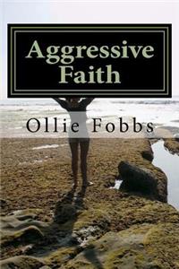 Aggressive Faith