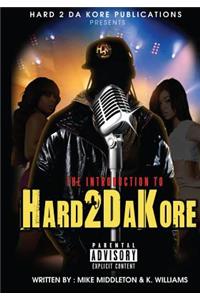 Introduction To Hard 2 Da Kore