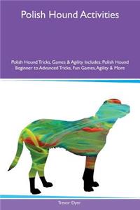 Polish Hound Activities Polish Hound Tricks, Games & Agility Includes: Polish Hound Beginner to Advanced Tricks, Fun Games, Agility & More
