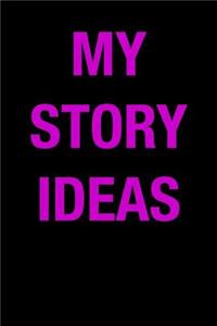 My Story Ideas