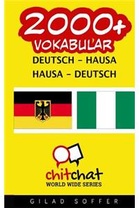 2000+ Deutsch - Hausa Hausa - Deutsch Vokabular