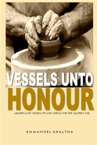 Vessels unto Honour