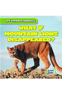 What If Mountain Lions Disappeared?