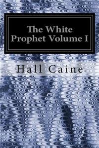 The White Prophet Volume I