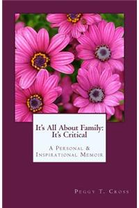 It's All About Family: It's Critical: A Personal and Inspirational Memoir