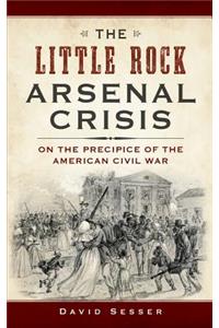 The Little Rock Arsenal Crisis