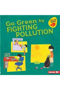 Go Green by Fighting Pollution