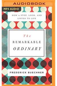 The Remarkable Ordinary